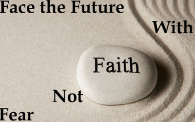 Face the Future with Faith, Not Fear